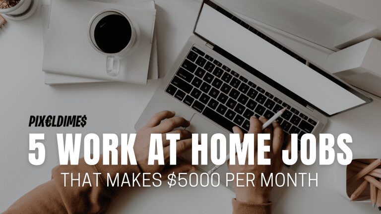 5 Work At Home Jobs That Makes $5,000 Per Month - Pixel Dimes