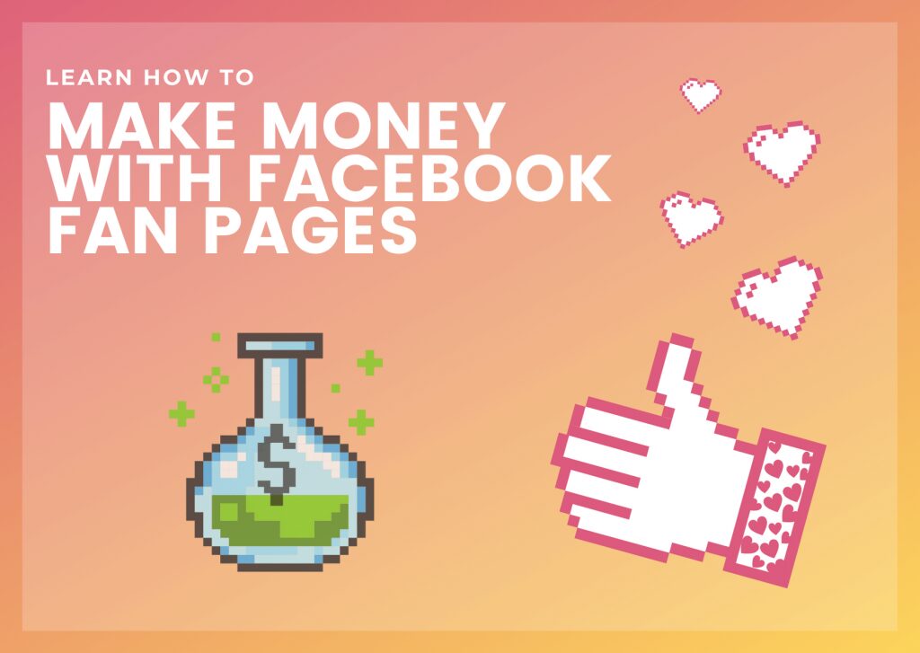 Make money using Facebook Pages
