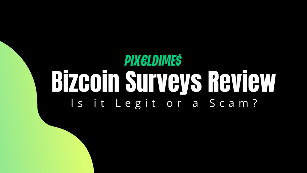 Bizcoin Surveys Review 2021: Is it Legit or a Scam? (Must Read) - Pixel