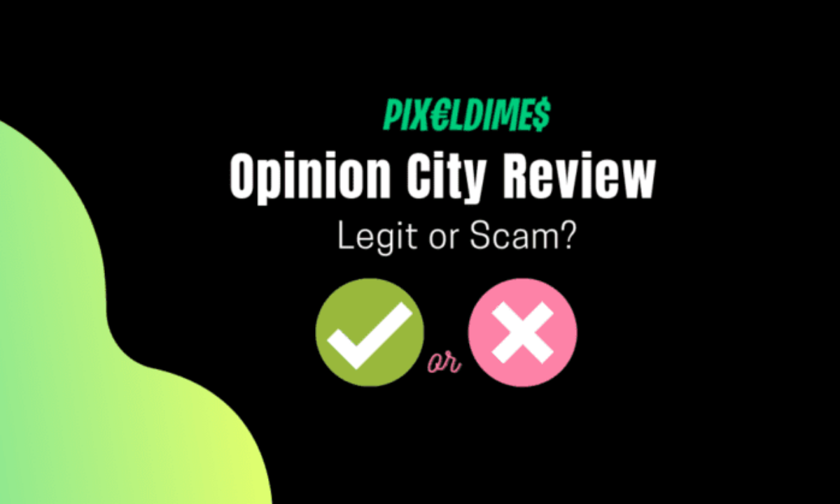 Is Opinion City Legit or a Scam? Check out my Honest Review. - Pixel Dimes