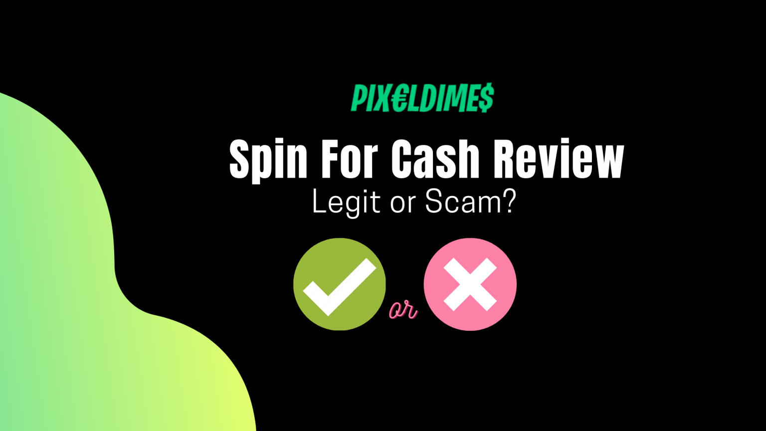Spin For Cash Review 2023 Legit Or Scam Pixel Dimes