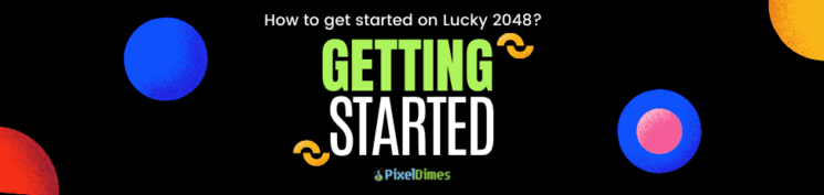 Lucky 2048 Get Started