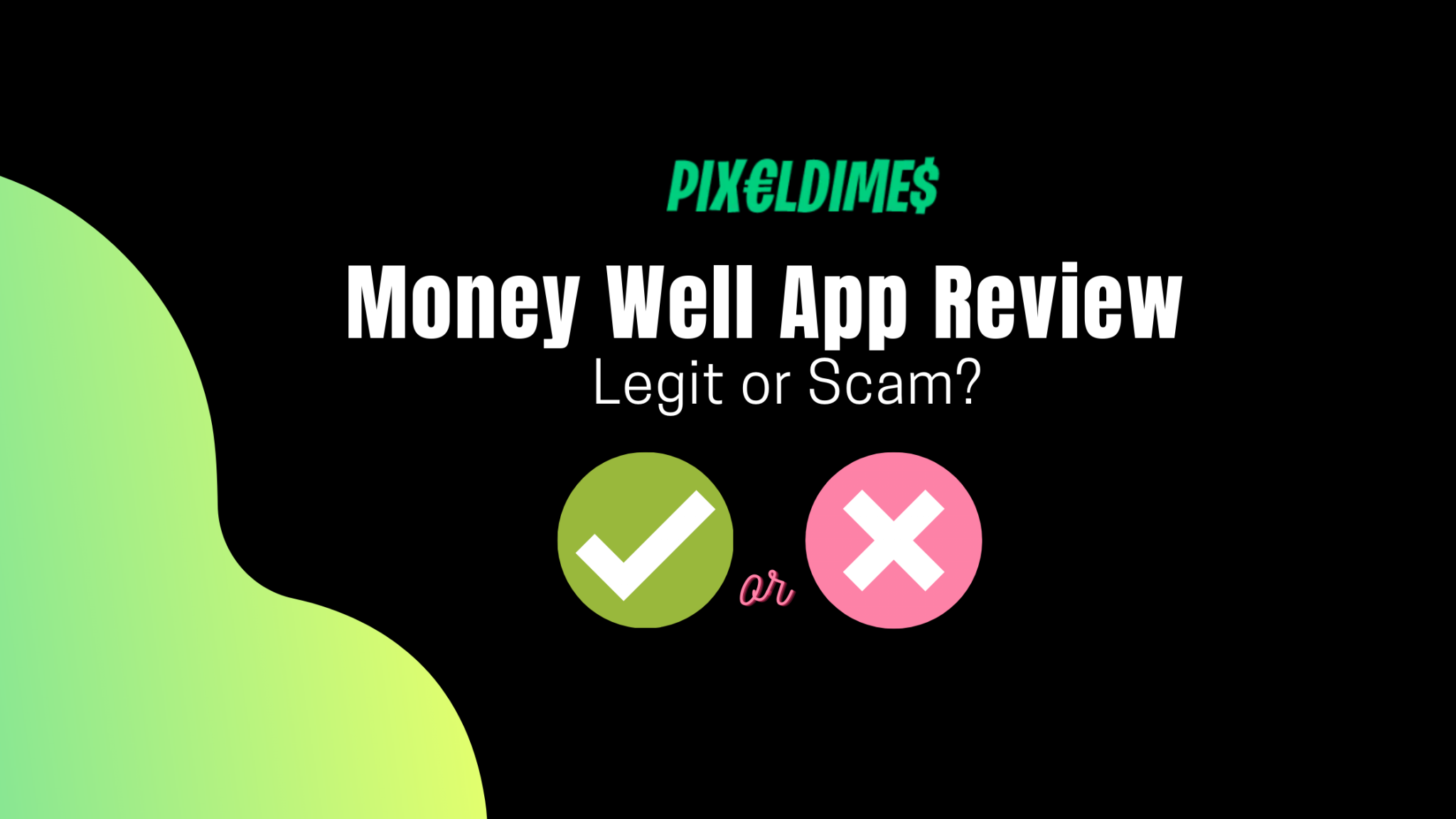 Money Well App Review 2024 Legit or Scam Pixel Dimes