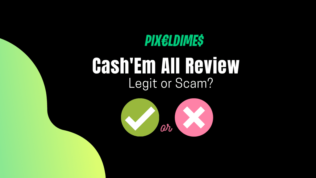 Cash Em All App Review 2024 Legit or Scam Pixel Dimes