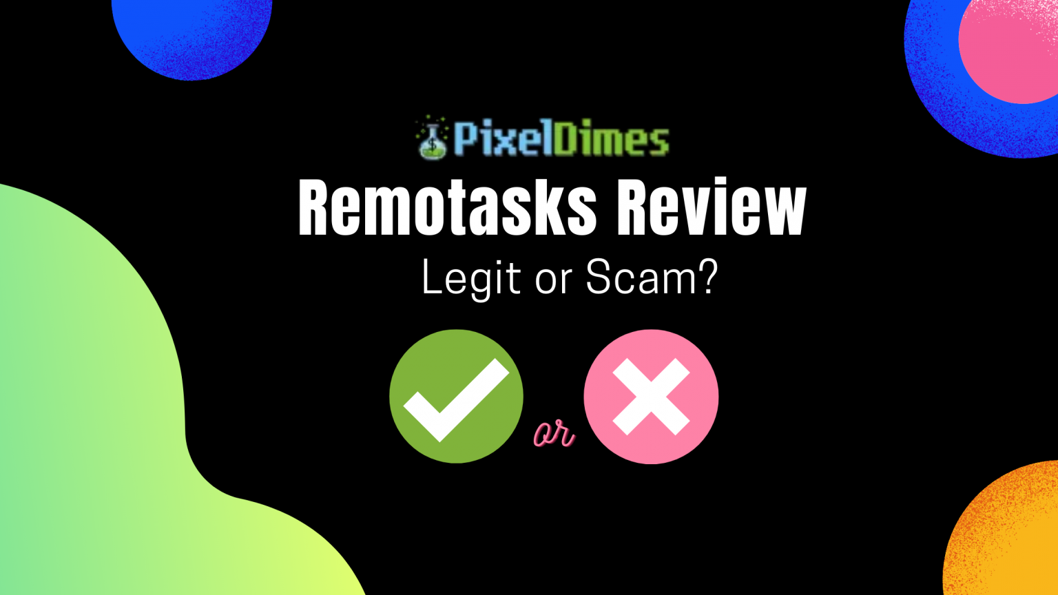 Remotasks Review 2024: Is it Legit or a Scam? (Full Review) - Pixel Dimes